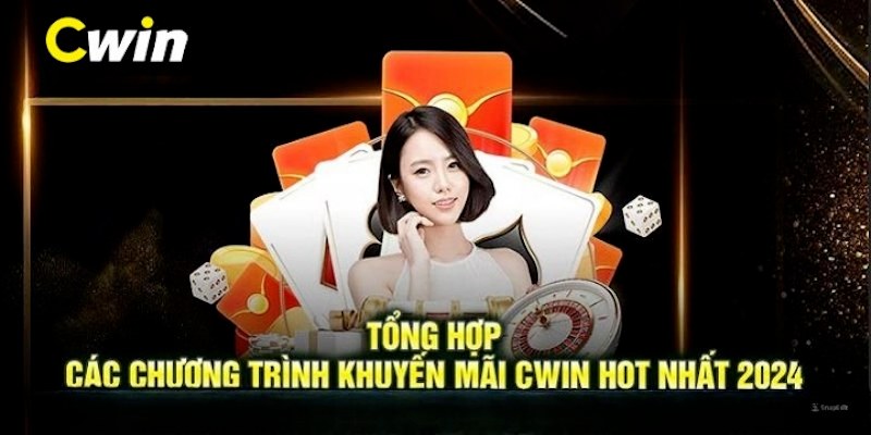 Khuyến mãi Cwin cập nhật mới cung cấp đến thành viên