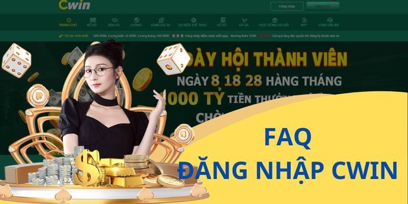 Đăng nhập Cwin với các thắc mắc phổ biến