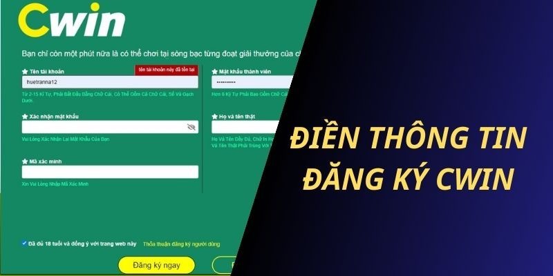 Cung cấp các thông tin chuẩn xác phục vụ đăng ký Cwin