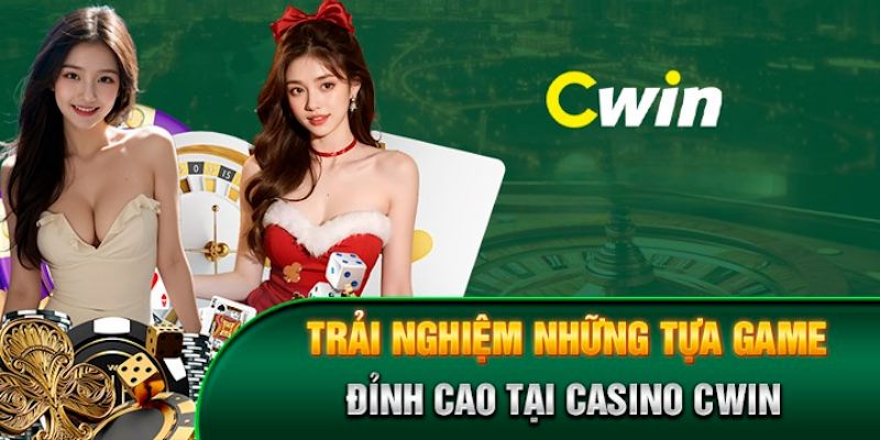 Kho trò chơi phong phú tại casino Cwin có thể lựa chọn trải nghiệm