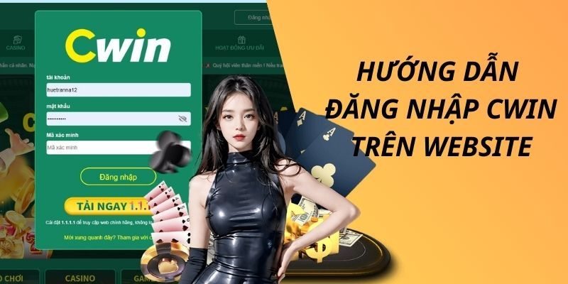 Thao tác đăng nhập Cwin dễ dàng trên website nhà cái