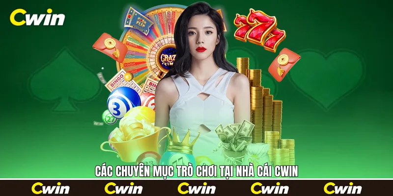 Các chuyên mục trò chơi tại nhà cái Cwin
