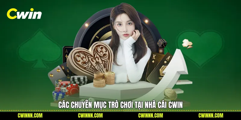 Các chuyên mục trò chơi tại nhà cái Cwin