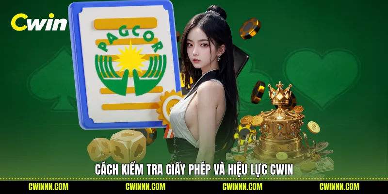 Cách kiểm tra giấy phép và hiệu lực Cwin