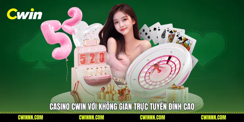 Casino Cwin với không gian trực tuyến đỉnh cao 