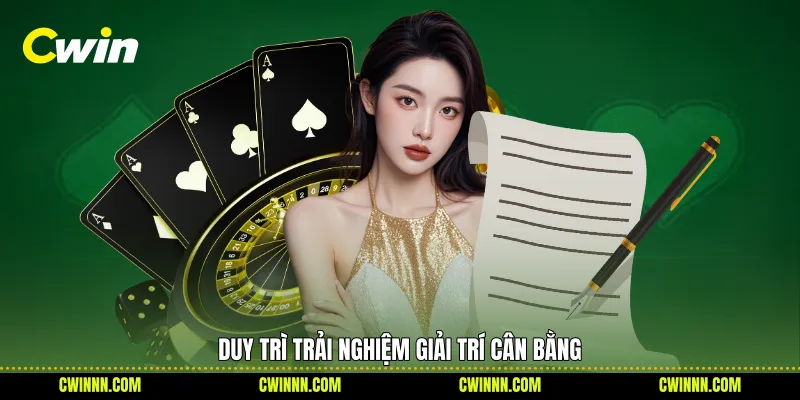 Duy trì trải nghiệm giải trí cân bằng