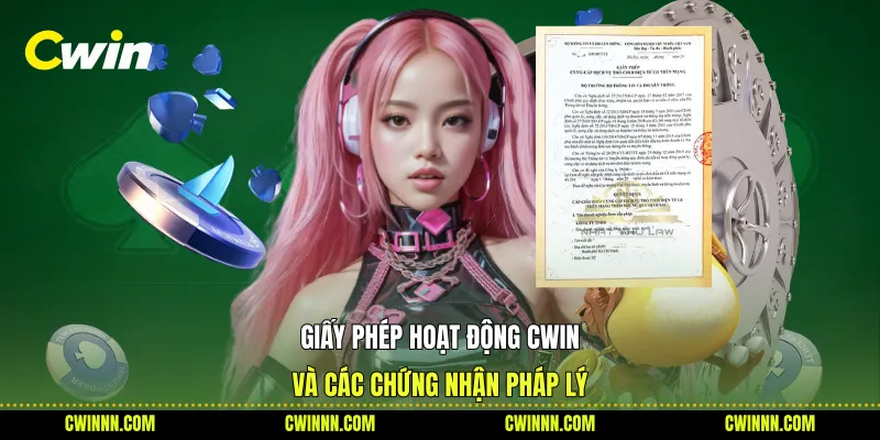 Giấy phép hoạt động Cwin và các chứng nhận pháp lý