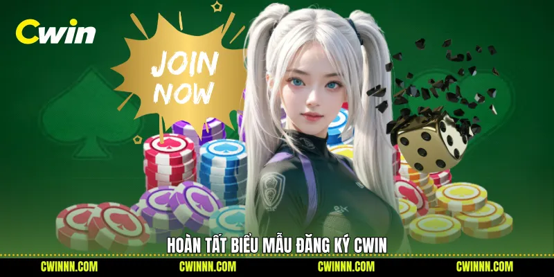 Hoàn tất biểu mẫu đăng ký Cwin Hoàn tất biểu mẫu đăng ký Cwin