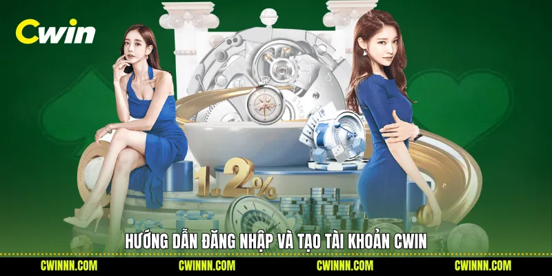 Hướng dẫn đăng nhập và tạo tài khoản Cwin
