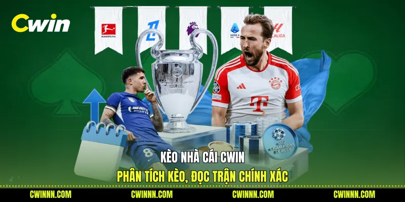 Kèo Nhà Cái Cwin - Phân Tích Kèo, Đọc Trận Chính Xác