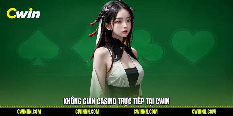 Không gian casino trực tiếp tại Cwin