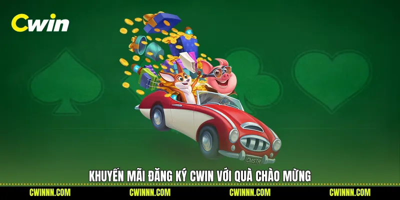 Khuyến mãi đăng ký Cwin với quà chào mừng
