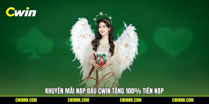 Khuyến mãi nạp đầu Cwin tặng 100% tiền nạp