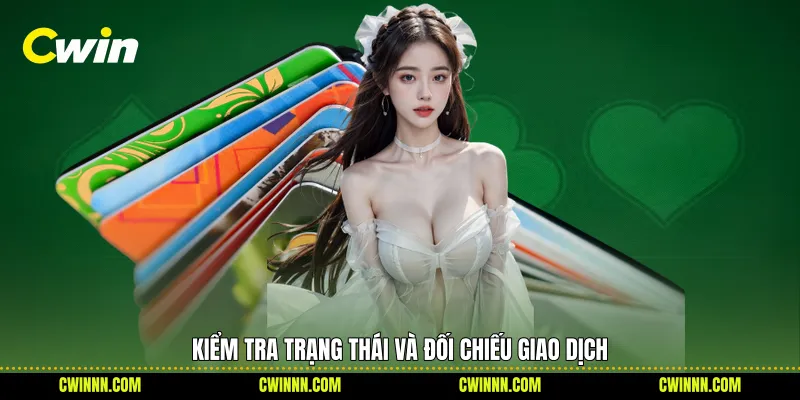 Kiểm tra trạng thái và đối chiếu giao dịch
