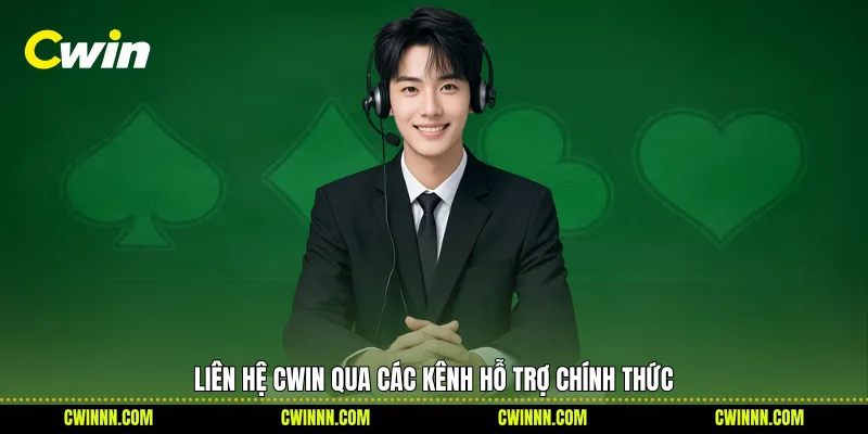 Liên hệ Cwin qua các kênh hỗ trợ chính thức