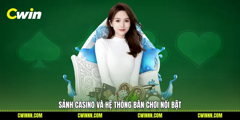 Sảnh casino và hệ thống bàn chơi nổi bật 