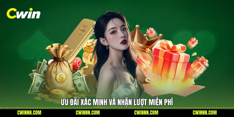 Ưu đãi xác minh và nhận lượt miễn phí