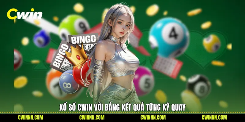 Xổ số Cwin với bảng kết quả từng kỳ quay