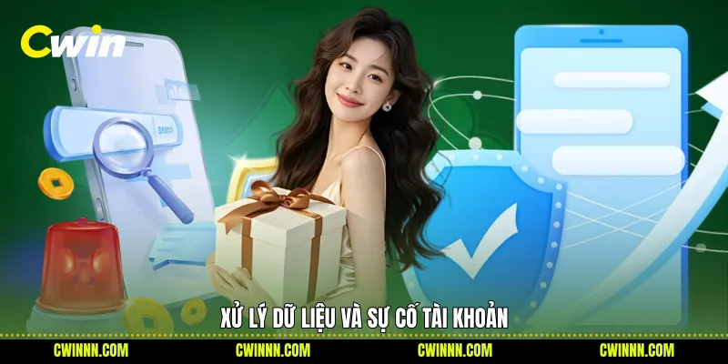 Xử lý dữ liệu và sự cố tài khoản Xử lý dữ liệu và sự cố tài khoản