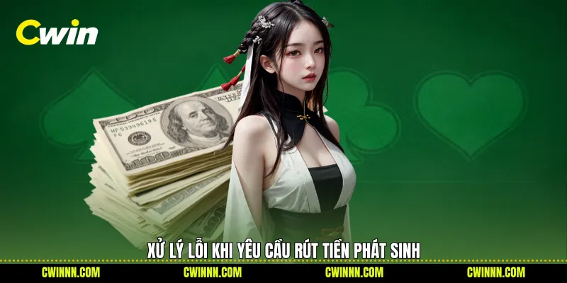 Xử lý lỗi khi yêu cầu rút tiền phát sinh